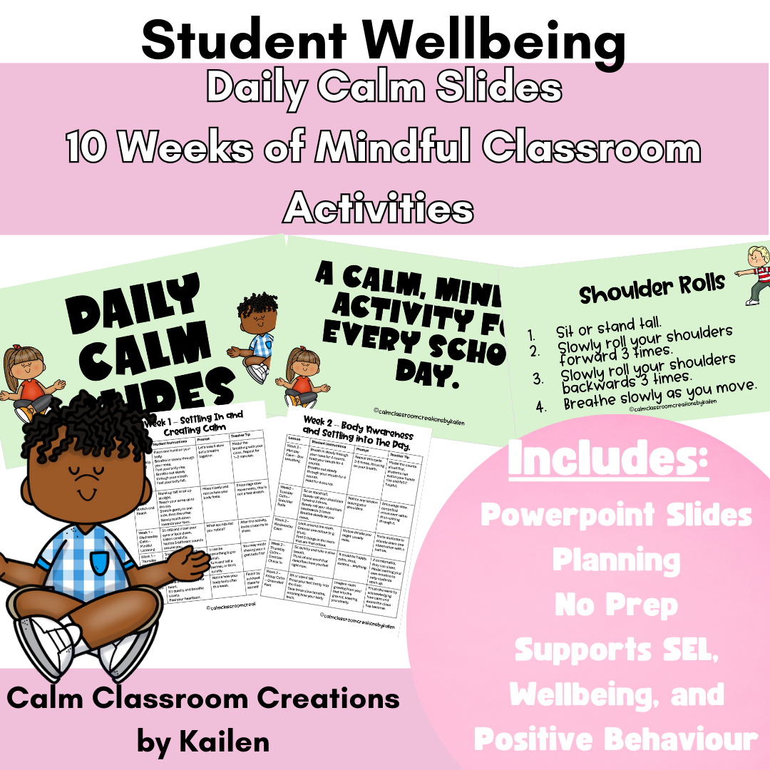 Daily Calm Slides | 10 Weeks of Mindful Classroom Activities | Student Behaviour